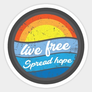 Live Free. Spread Hope. Sticker